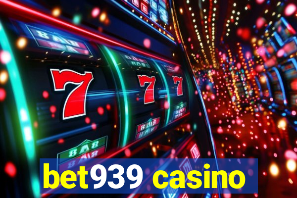 bet939 casino